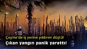 Çeşme’de yıldırım düşmesi sonucu bir iş yerinde yangın çıktı