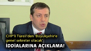CHP'li Türeli'den 'Büyükşehir'e genel sekreter olacak' iddialarına açıklama!
