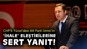 CHP'li Yücel'den AK Parti İzmir'in ‘ihale’ eleştirilerine sert yanıt!