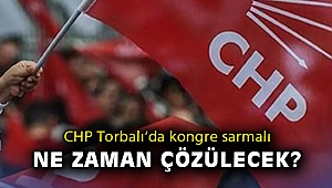CHP Torbalı’da kongre sarmalı ne zaman çözülecek?
