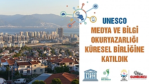 Çiğli Belediyesi UNESCO Medya ve Bilgi Okuryazarlığı Birliğine katıldı