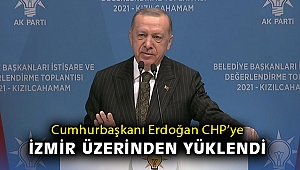 Cumhurbaşkanı Erdoğan CHP’ye İzmir üzerinden yüklendi!