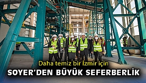 Daha temiz bir İzmir için Başkan Soyer’den büyük seferberlik