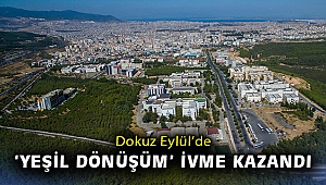 Dokuz Eylül'de 'yeşil dönüşüm' ivme kazandı