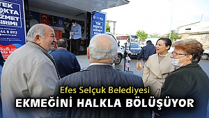 Efes Selçuk Belediyesi ekmeğini halkla bölüşüyor