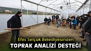 Efes Selçuk Belediyesinden çiftçilere toprak analizi desteği