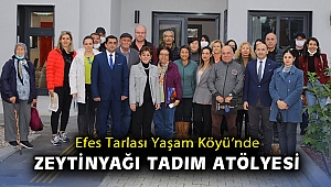 Efes Tarlası Yaşam Köyü’nde zeytinyağı tadım atölyesi