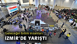 Geleceğin bilim insanları İzmir’de yarıştı