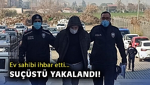 Girdiği evde suçüstü yakalanan hırsız tutuklandı
