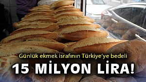 Günlük ekmek israfının Türkiye'ye bedeli 15 milyon lira