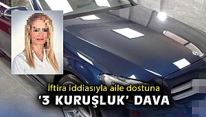 İftira iddiasıyla aile dostuna ‘3 kuruşluk’ dava