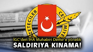 İGC’den İHA Muhabiri Demir’e yönelik saldırıya kınama