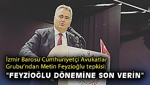 İzmir Barosu Cumhuriyetçi Avukatlar Grubu'ndan Metin Feyzioğlu tepkisi: 