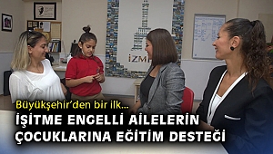 İzmir Büyükşehir Belediyesi’nden Türkiye’de ilk… İşitme engelli ailelerin çocuklarına eğitim desteği