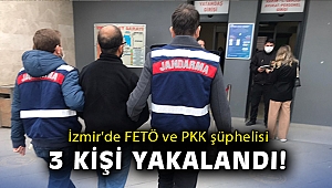 İzmir'de FETÖ ve PKK şüphelisi 3 kişi yakalandı