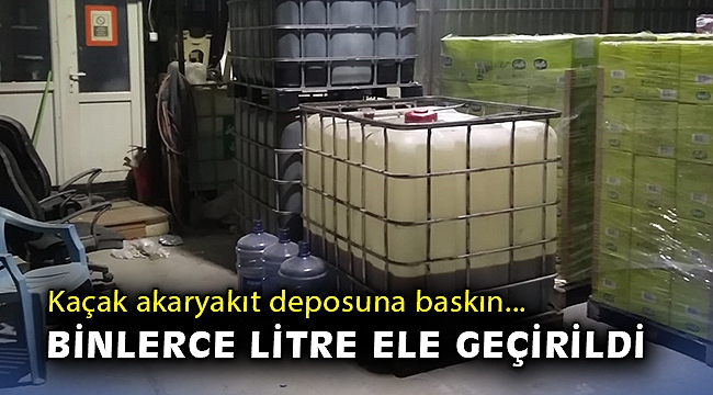 İzmir'de kaçak akaryakıt deposuna baskın: Binlerce litre ele geçirildi