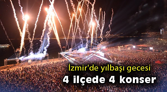 İzmir'de yılbaşı gecesi dört ilçede dört konser