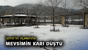 İzmir'in ilçelerine mevsimin karı düştü