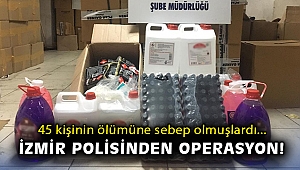 İzmir polisi, 45 kişinin ölümüne sebep olan sahte alkolleri yakaladı