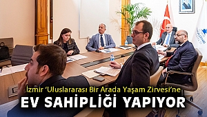 İzmir Uluslararası Bir Arada Yaşam Zirvesi’ne ev sahipliği yapıyor