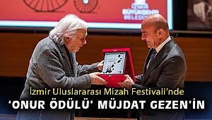 İzmir Uluslararası Mizah Festivali’nde “Onur Ödülü” Müjdat Gezen’in