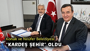 Konak ve Nilüfer Belediyesi, “Kardeş Şehir” oldu