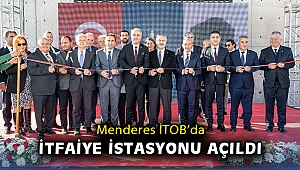 Menderes İTOB’da İtfaiye İstasyonu açıldı