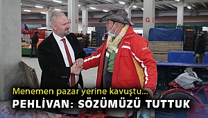 Menemen pazar yerine kavuştu… Pehlivan: Sözümüzü tuttuk