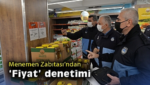 Menemen Zabıtası'ndan 'fiyat' denetimi
