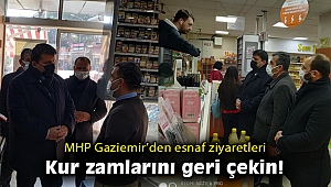 MHP Gaziemir'dan marketlere 'fahiş fiyatları geri çekin' ziyaretleri