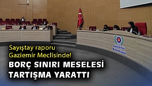 Sayıştay raporu Gaziemir Meclisinde! Borç sınırı meselesi tartışma yarattı