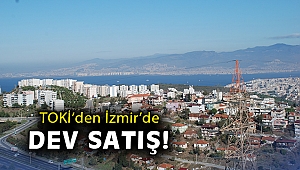 TOKİ'den İzmir'de dev satış!