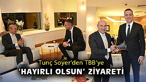 Tunç Soyer'den TBB'ye 'hayırlı olsun' ziyareti