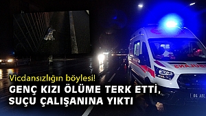 Vicdansızlığın böylesi! Hasibe’yi ölüme terk etti, suçu çalışanına yıktı
