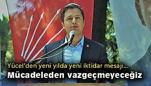 Yücel'den yeni yılda yeni iktidar mesajı… Halkımız için mücadeleden vazgeçmeyeceğiz
