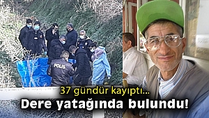 37 gündür kayıptı, dere yatağında cesedi bulundu