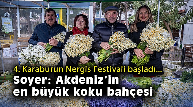 4. Karaburun Nergis Festivali başladı… Soyer: Akdeniz’in en büyük koku bahçesi