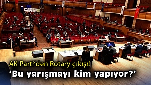 AK Parti’den Rotary çıkışı! ‘Bu yarışmayı kim yapıyor?’