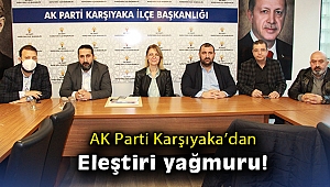 AK Parti Karşıyaka'dan eleştiri yağmuru!