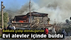 Bakkaldan döndüğünde evinin yandığını gördü