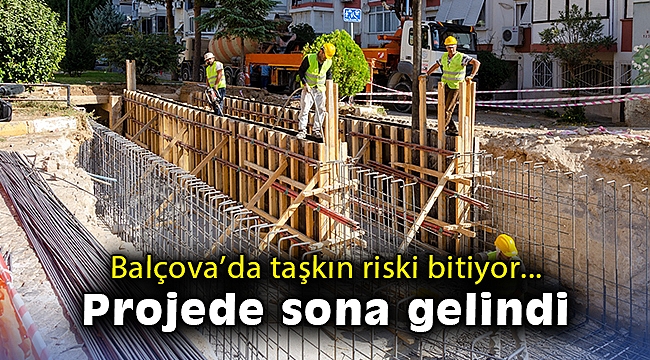 Balçova'da taşkın riskini bitirecek projede sona gelindi