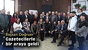 Başkan Doğruer gazetecilerle bir araya geldi