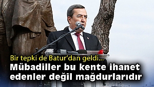 Batur: Mübadiller, bu kente ihanet edenler değil, mağdurlarıdır