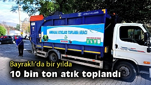 Bayraklı’da bir yılda 10 bin ton atık toplandı