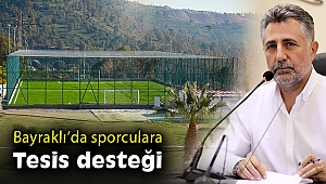 Bayraklı’ya yeni spor tesisi! Amatörün hizmetinde olacak...