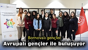 Bornovalı gençler Avrupalı gençler ile buluşuyor