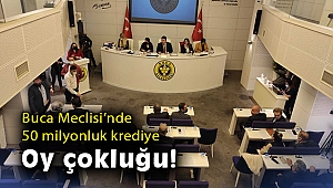 Buca Meclisi'nde 50 milyonluk krediye oy çokluğu!