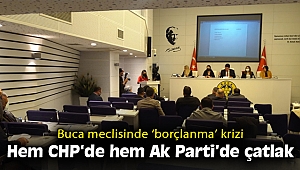 Buca meclisinde '50 milyon borçlanma' krizi