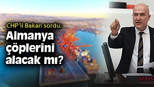 CHP’li Bakan: Türkiye, 141 konteyner çöpten nasıl kurtulacak?
