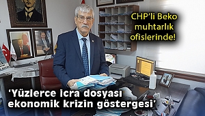 CHP’li Beko muhtarlık ofislerinde! “Yüzlerce icra dosyası ekonomik krizin göstergesi”
